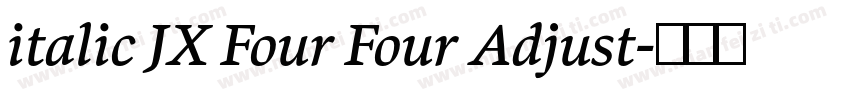 italic JX Four Four Adjust字体转换